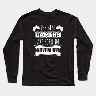 The Best Gamers Are Born In November Long Sleeve T-Shirt